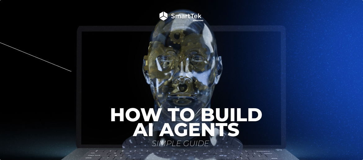 How to Build AI Agents: Step-by-Step Guide