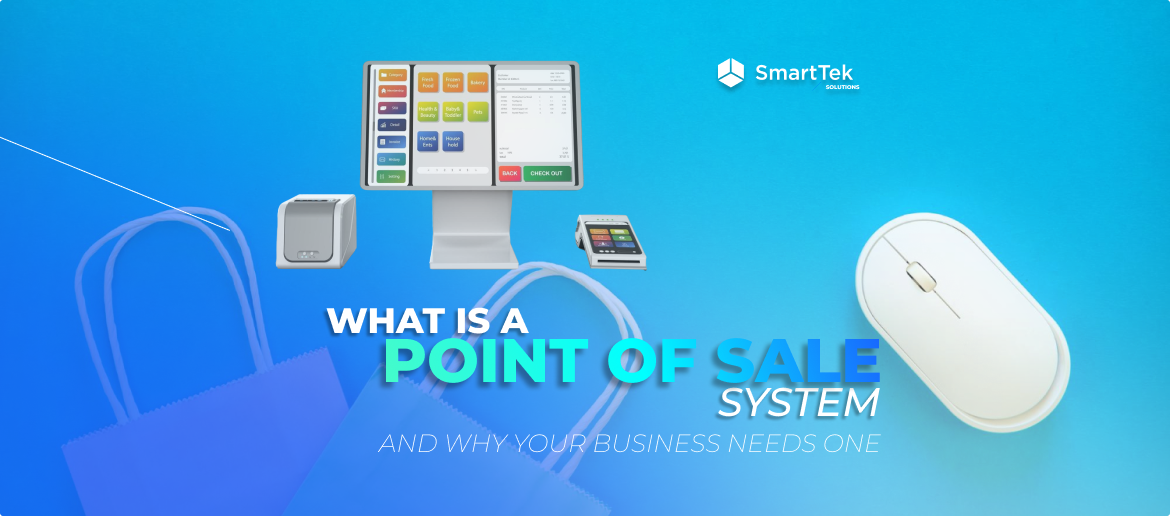 What Is a Point of Sale System and Why Your Business Needs One
