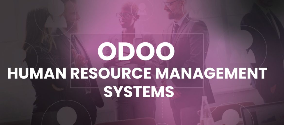 Odoo as Human Resource Management Software: Features and Benefits